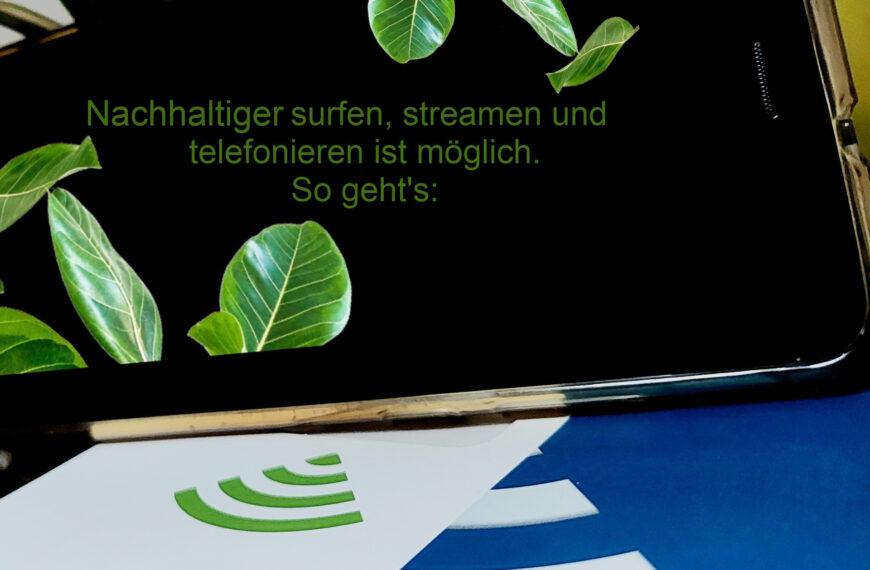 Nachhaltiger surfen, streamen und telefonieren